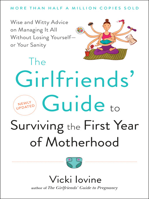 Title details for The Girlfriends' Guide to Surviving the 1st Year of Motherhood by Vicki Iovine - Available